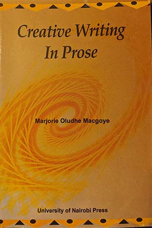 creative writing in prose Marjorie Oludhe Macgoye