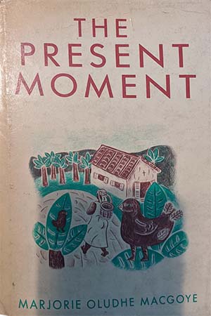 the present moment marjorie Oludhe Macgoye